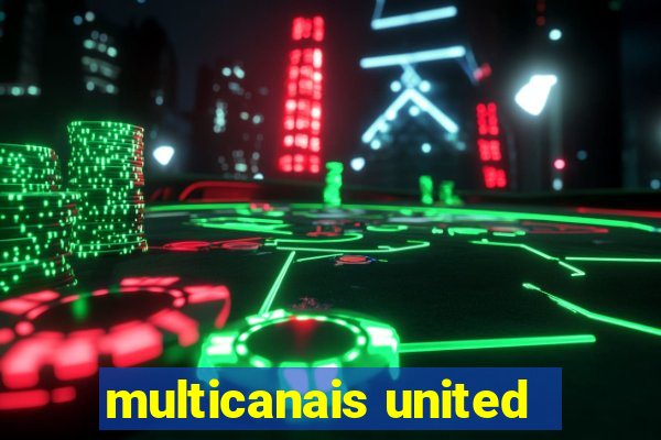 multicanais united